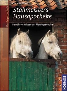 Stallmeisters hausapotheke - stallmeisters,